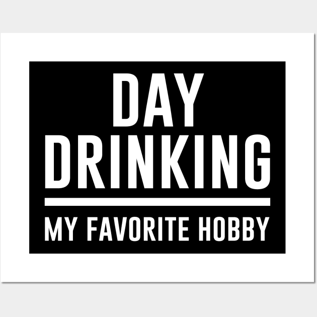 Day Drinking My Favorite Hobby Wall Art by anema